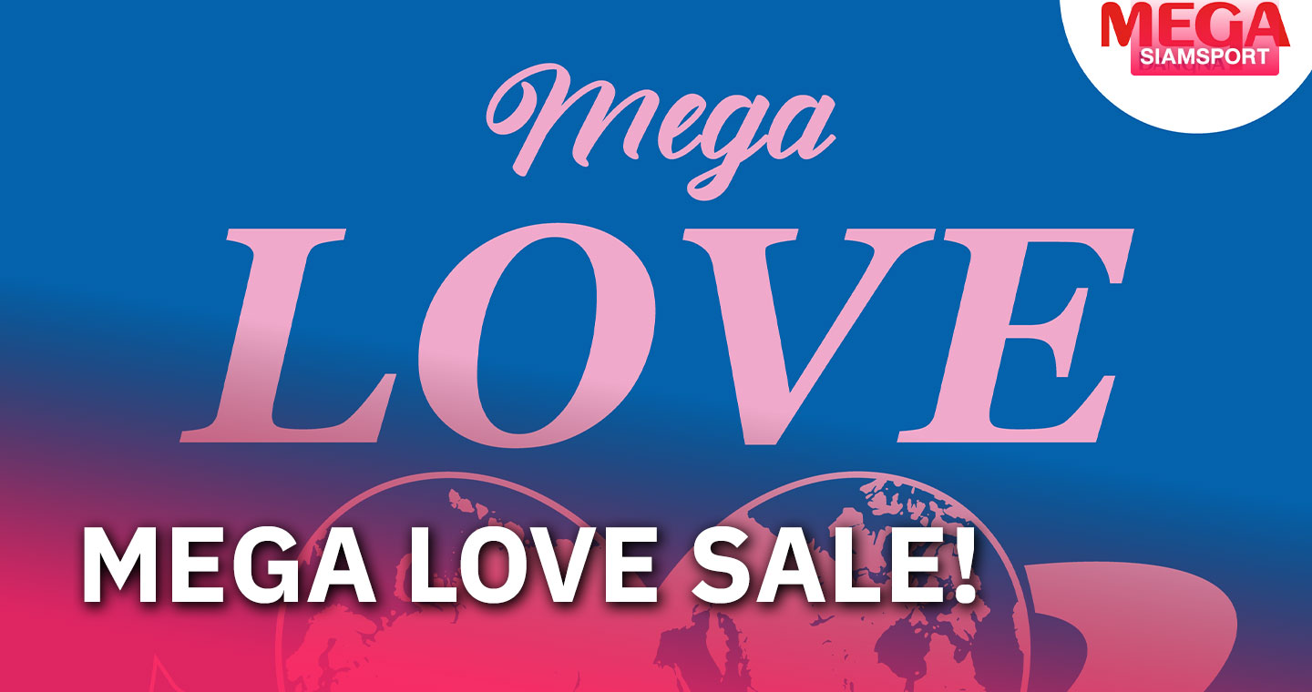 เมกาบางนาจัดงาน MEGA LOVE SALE ชวนช้อปไอเทมใหม่รับวาเลนไทน์